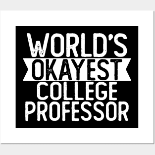 World's Okayest College Professor T shirt College Professor Gift Posters and Art